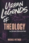 Urban Legends of Theology - 40 Common Misconceptions